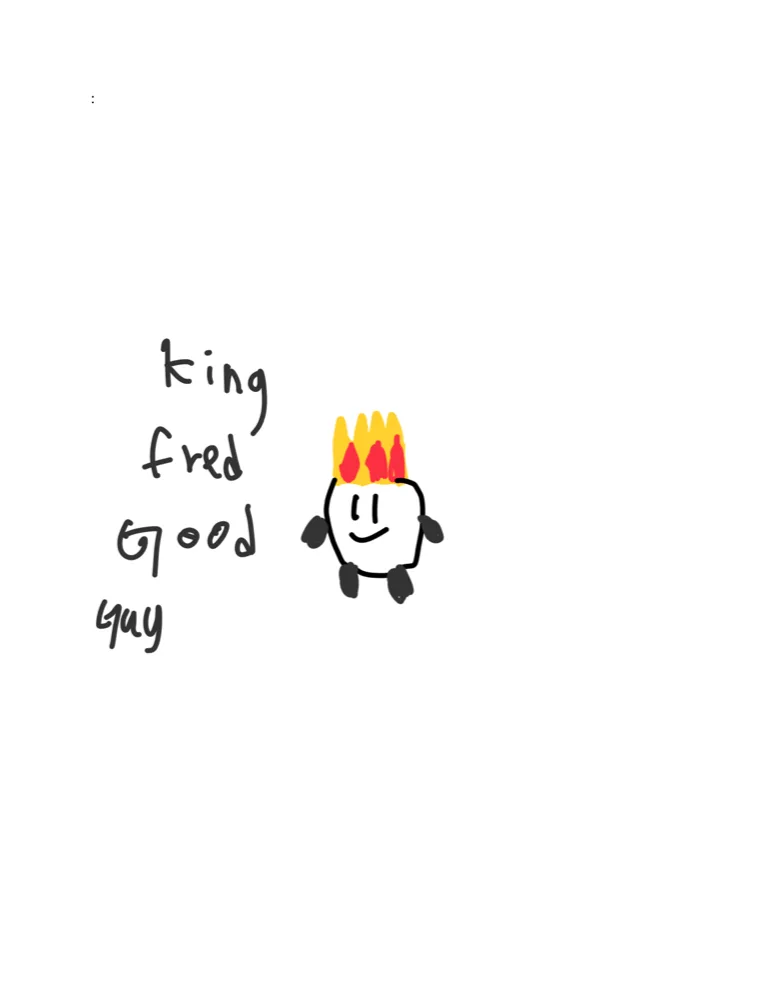 A child's drawing of King Fred, labeled 'king fred good guy'